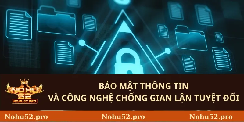 Bảo mật thông tin và công nghệ chống gian lận tuyệt đối