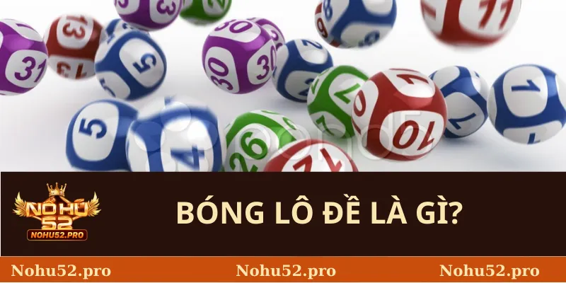 Bóng Lô Đề Là Gì? 