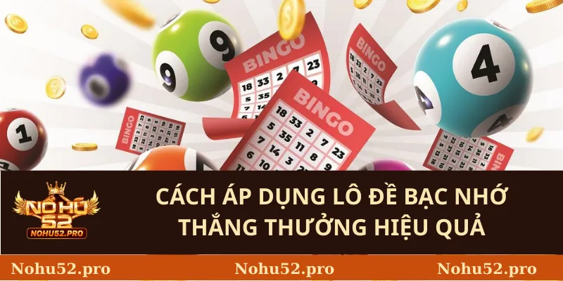 Cách Áp Dụng Lô Đề Bạc Nhớ Thắng Thưởng Hiệu Quả