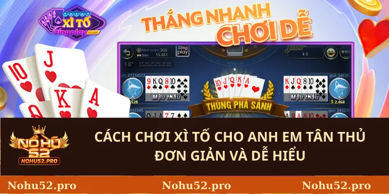 Cách chơi Xì Tố cho anh em tân thủ đơn giản và dễ hiểu
