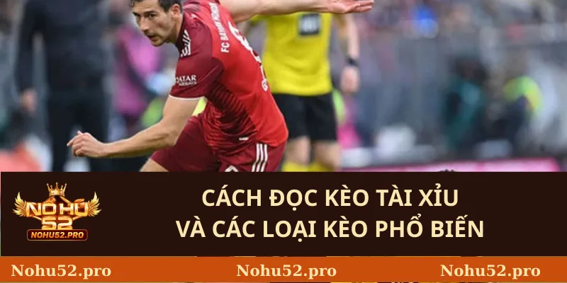 Cách đọc kèo tài xỉu và các loại kèo phổ biến