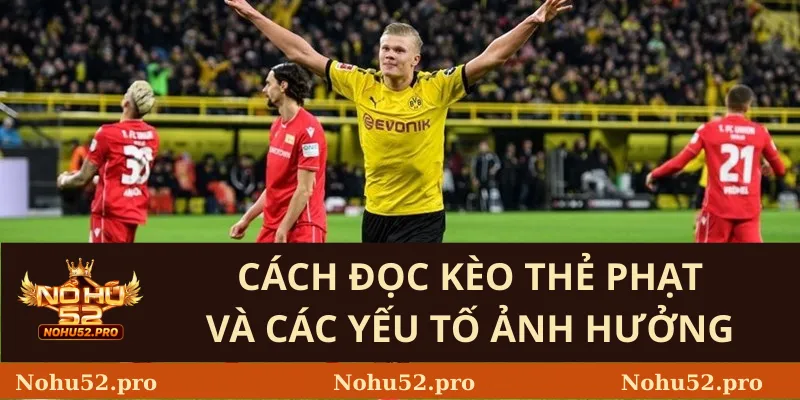 Cách đọc kèo thẻ phạt và các yếu tố ảnh hưởng