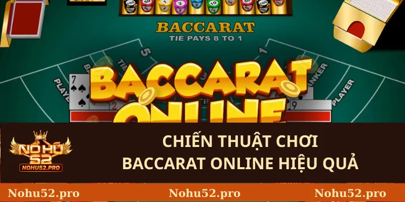 Chiến Thuật Chơi Baccarat Online Hiệu Quả