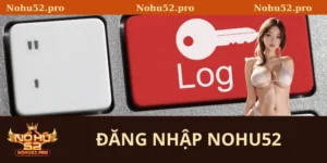 Đăng nhập Nohu52
