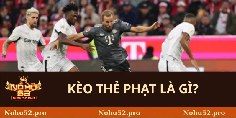 Kèo thẻ phạt là gì? 
