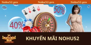 Khuyến Mãi Nohu52