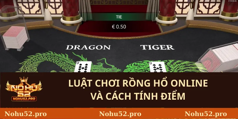 Luật chơi Rồng Hổ online và cách tính điểm