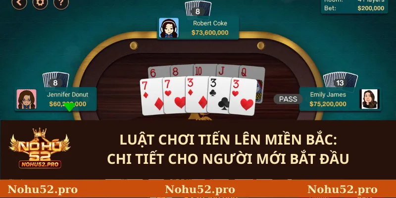 Luật chơi Tiến lên miền Bắc: Chi tiết cho người mới bắt đầu