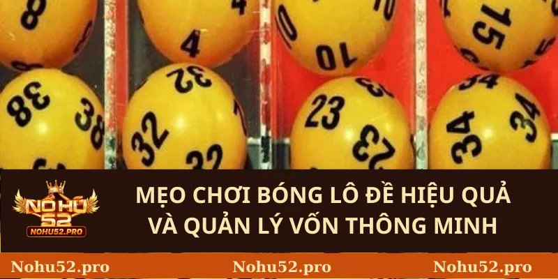 Mẹo Chơi Bóng Lô Đề Hiệu Quả Và Quản Lý Vốn Thông Minh