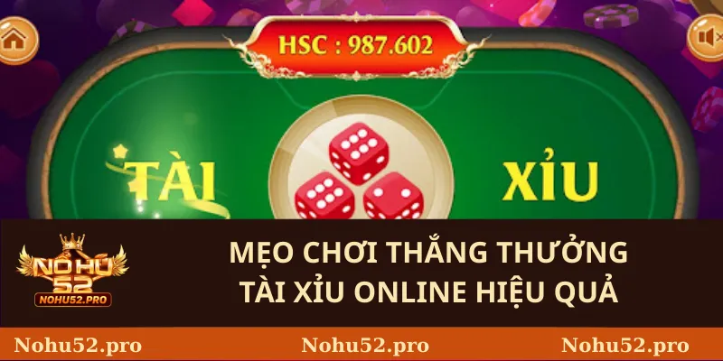 Mẹo Chơi Thắng Thưởng Tài Xỉu Online Hiệu Quả