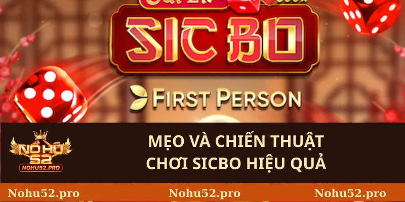 Mẹo Và Chiến Thuật Chơi Sicbo Hiệu Quả