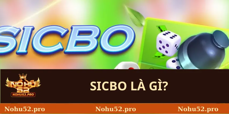 Sicbo Là Gì? 