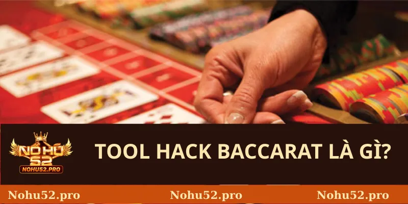 Tool Hack Baccarat Là Gì?